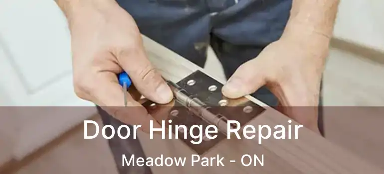  Door Hinge Repair Meadow Park - ON