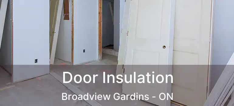  Door Insulation Broadview Gardins - ON