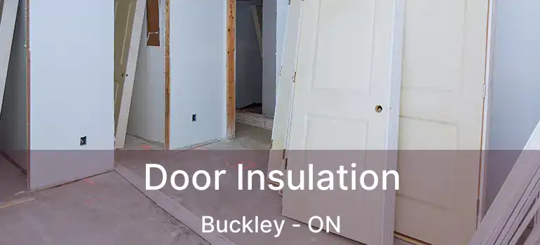  Door Insulation Buckley - ON