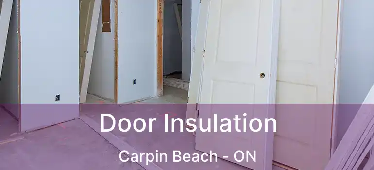  Door Insulation Carpin Beach - ON