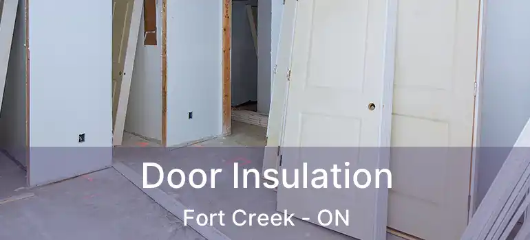  Door Insulation Fort Creek - ON