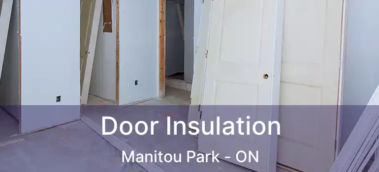  Door Insulation Manitou Park - ON