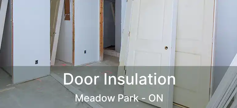  Door Insulation Meadow Park - ON