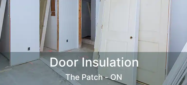  Door Insulation The Patch - ON