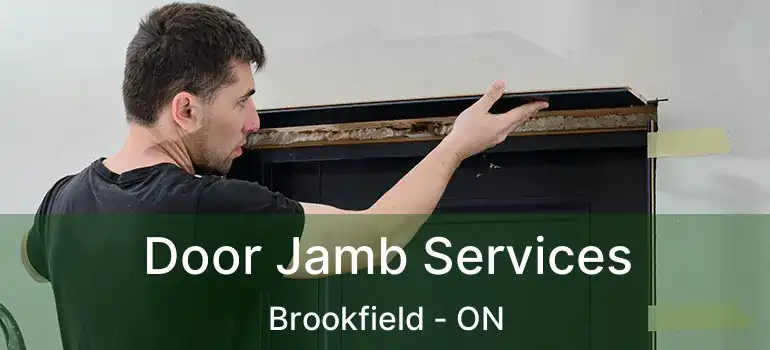  Door Jamb Services Brookfield - ON