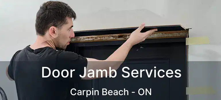  Door Jamb Services Carpin Beach - ON