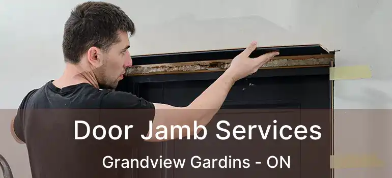  Door Jamb Services Grandview Gardins - ON