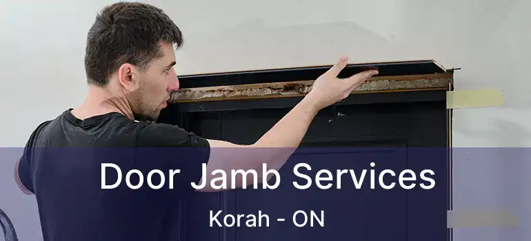  Door Jamb Services Korah - ON