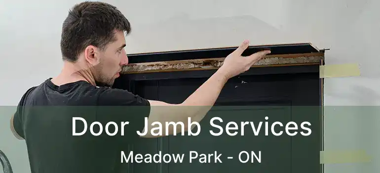  Door Jamb Services Meadow Park - ON