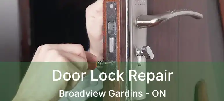  Door Lock Repair Broadview Gardins - ON