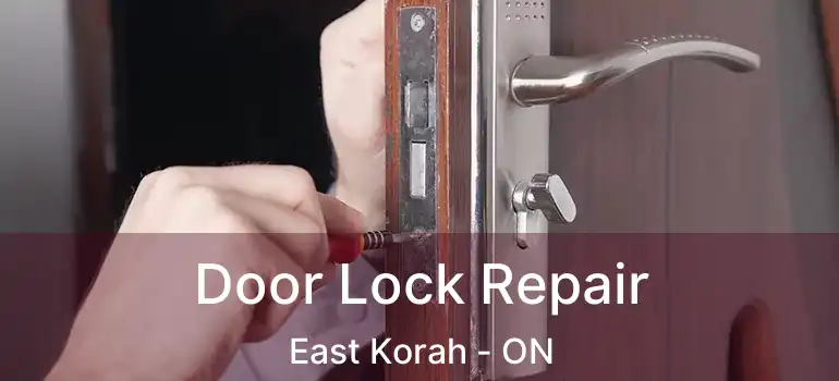  Door Lock Repair East Korah - ON