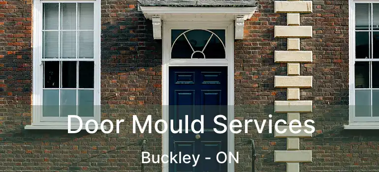  Door Mould Services Buckley - ON