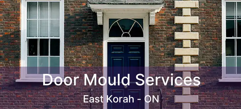  Door Mould Services East Korah - ON