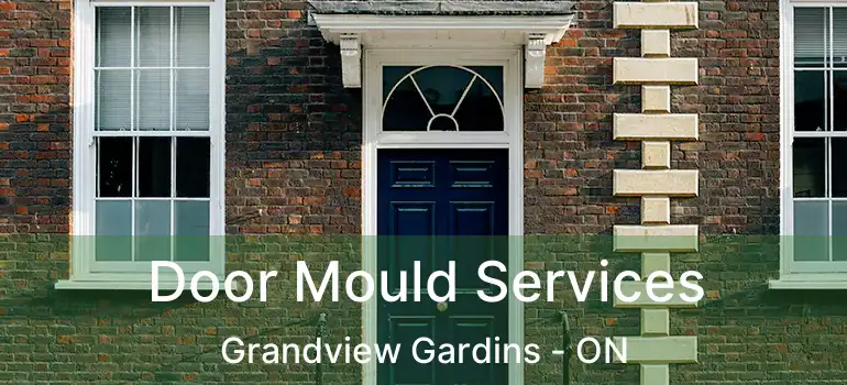  Door Mould Services Grandview Gardins - ON