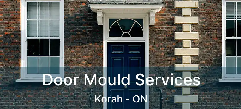  Door Mould Services Korah - ON