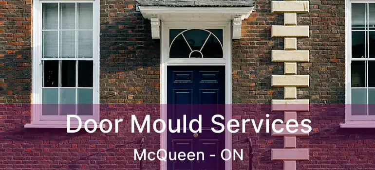  Door Mould Services McQueen - ON