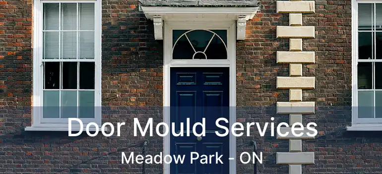  Door Mould Services Meadow Park - ON
