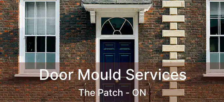  Door Mould Services The Patch - ON