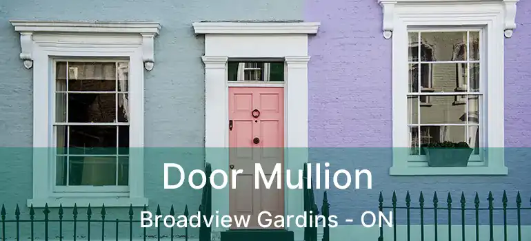  Door Mullion Broadview Gardins - ON