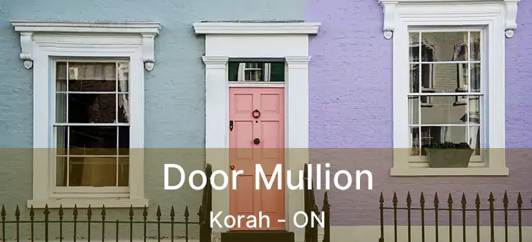  Door Mullion Korah - ON