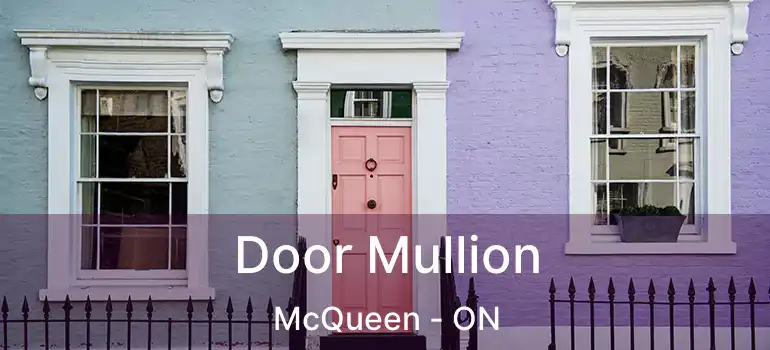  Door Mullion McQueen - ON