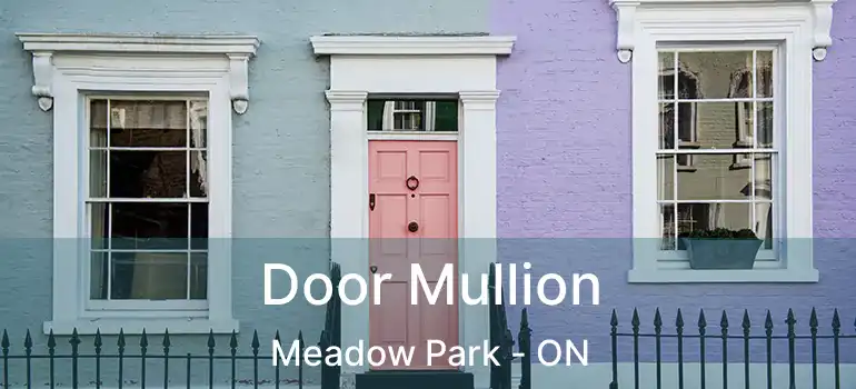  Door Mullion Meadow Park - ON