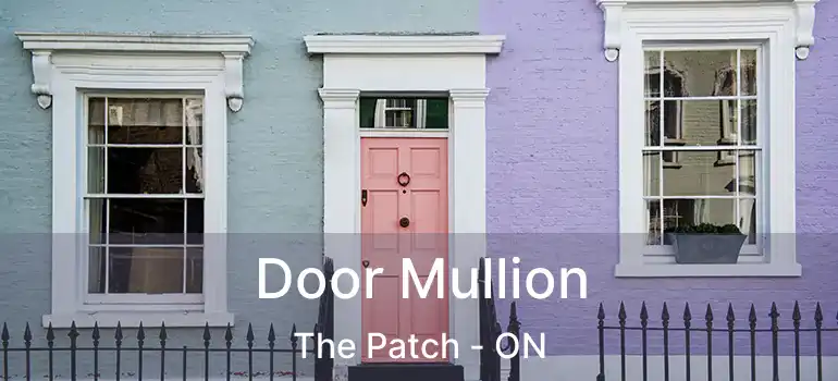  Door Mullion The Patch - ON