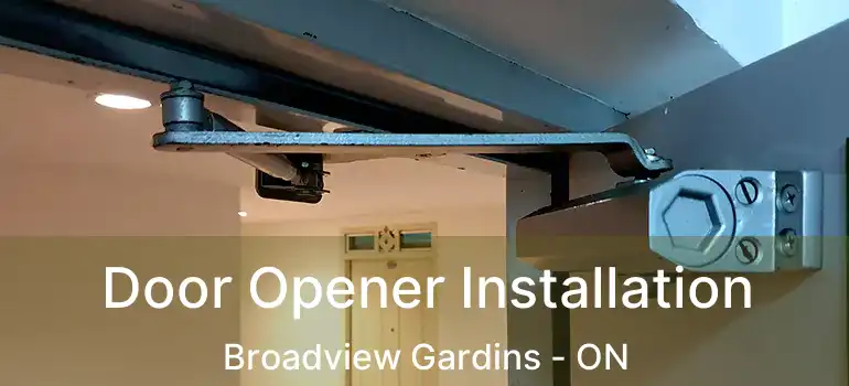  Door Opener Installation Broadview Gardins - ON