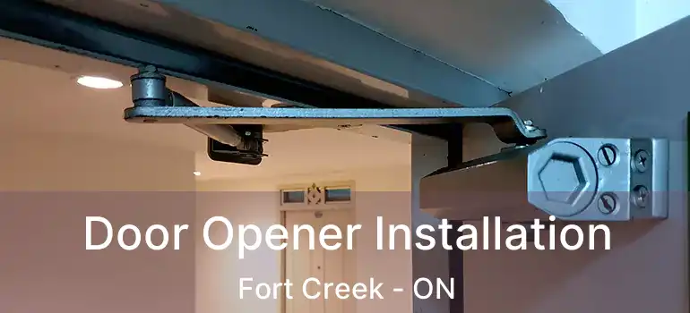  Door Opener Installation Fort Creek - ON