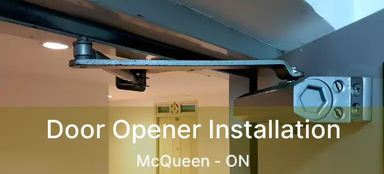  Door Opener Installation McQueen - ON