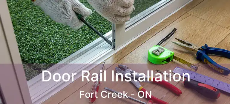  Door Rail Installation Fort Creek - ON