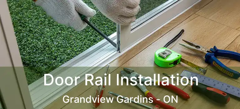  Door Rail Installation Grandview Gardins - ON