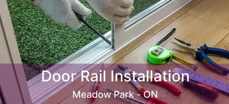  Door Rail Installation Meadow Park - ON