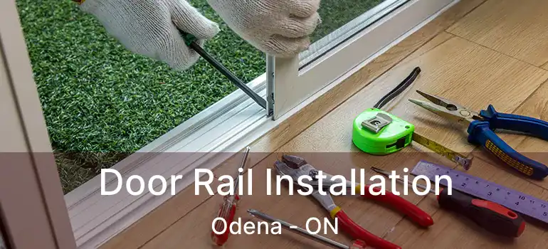  Door Rail Installation Odena - ON