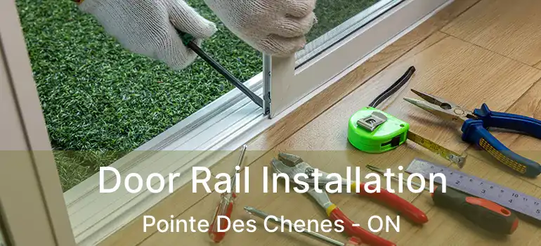  Door Rail Installation Pointe Des Chenes - ON