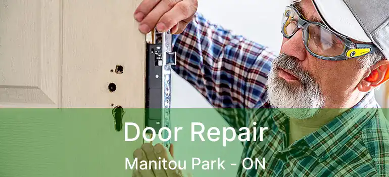  Door Repair Manitou Park - ON