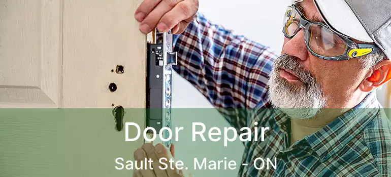  Door Repair Sault Ste. Marie - ON