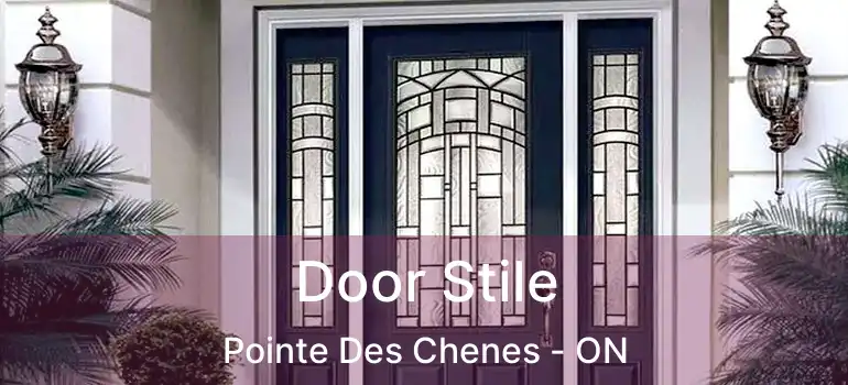  Door Stile Pointe Des Chenes - ON