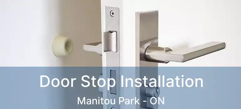  Door Stop Installation Manitou Park - ON