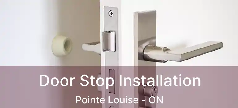  Door Stop Installation Pointe Louise - ON