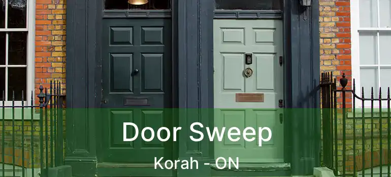  Door Sweep Korah - ON