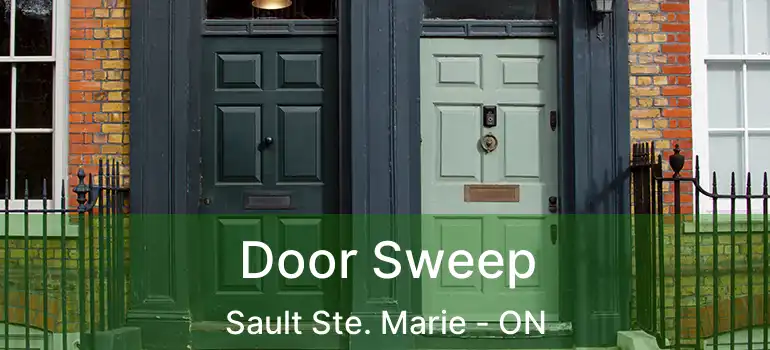  Door Sweep Sault Ste. Marie - ON