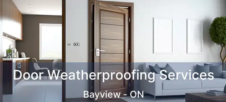  Door Weatherproofing Services Bayview - ON