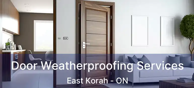  Door Weatherproofing Services East Korah - ON