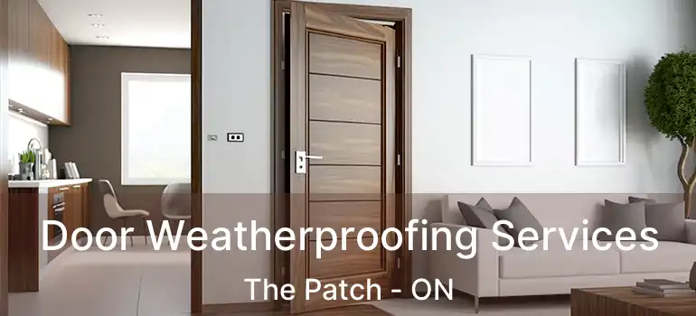  Door Weatherproofing Services The Patch - ON