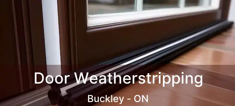  Door Weatherstripping Buckley - ON