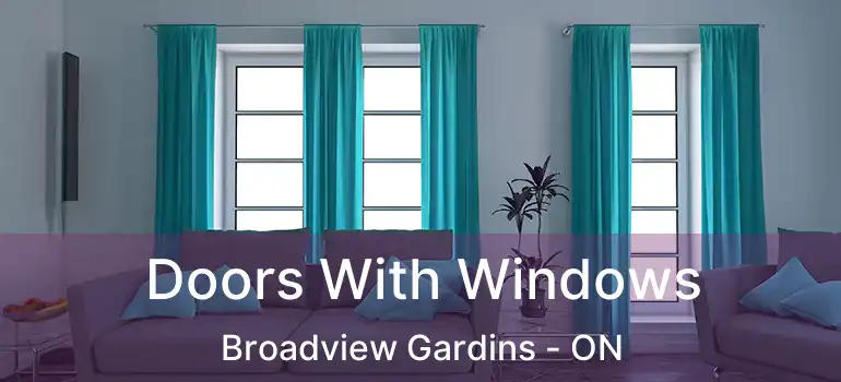  Doors With Windows Broadview Gardins - ON
