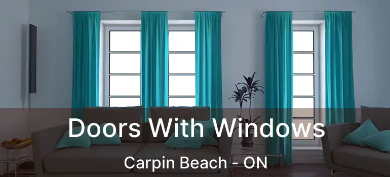  Doors With Windows Carpin Beach - ON