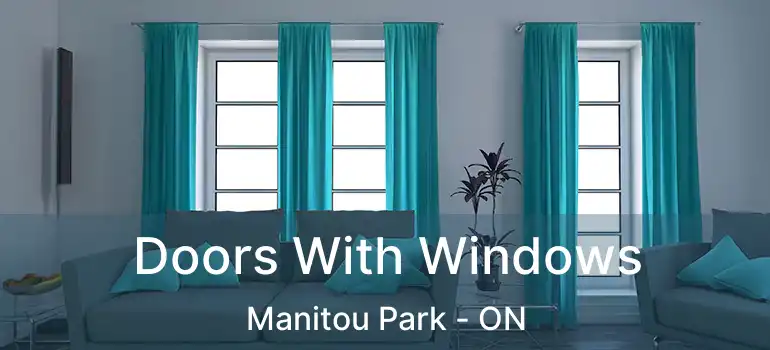  Doors With Windows Manitou Park - ON