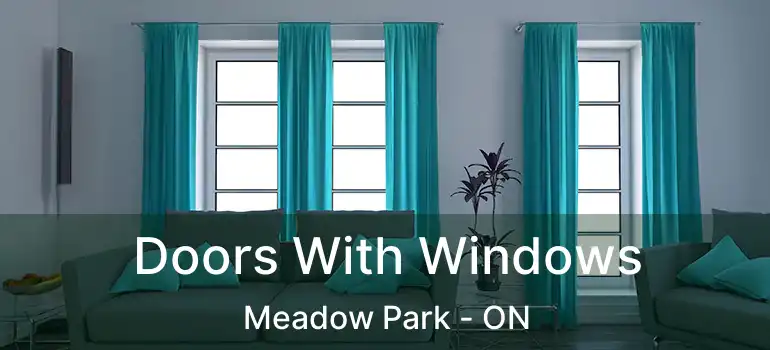  Doors With Windows Meadow Park - ON